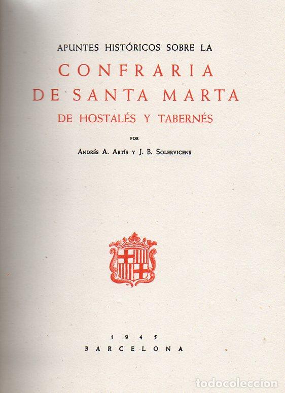 Libros de segunda mano: ART&Iacute;S Y SOLERVICENS : CONFRAR&Iacute;A DE SANTA MARTA DE HOSTAL&Eacute;S Y TABERN&Eacute;S (1945)