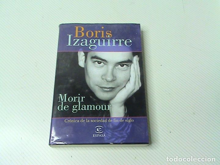 Libros de segunda mano: Morir de glamour. (autor: Boris Izaguirre) - Foto 1