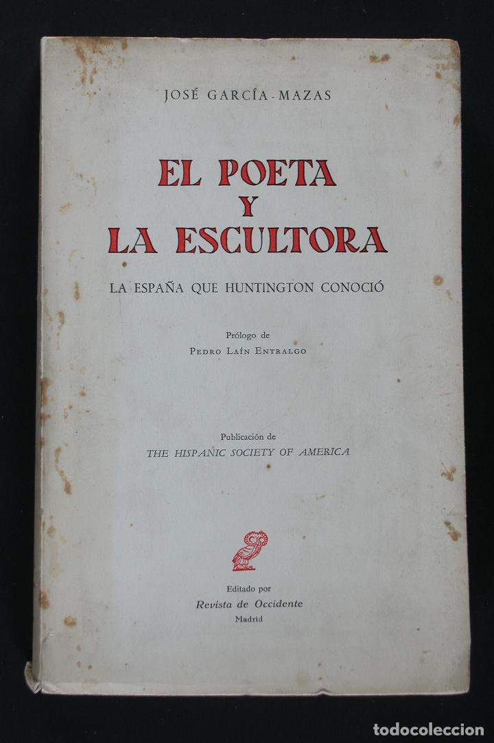 Livres d'occasion: El poeta y la escultura. La Espa&ntilde;a que Huntington conoci&oacute;. Jos&eacute; Garcia-Mazas