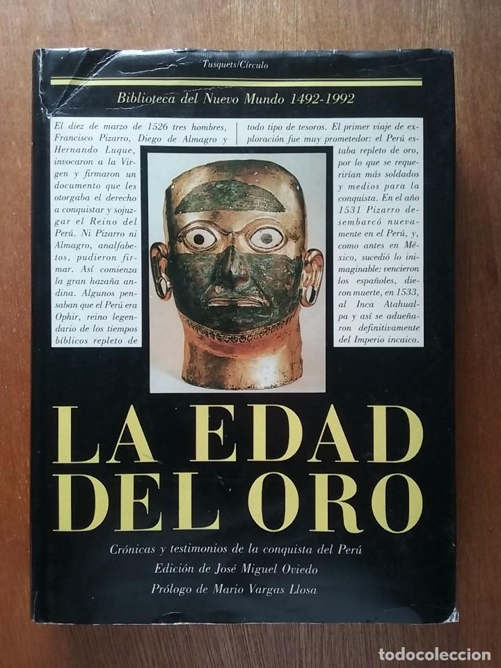Livres d'occasion: LA EDAD DEL ORO, JOSE MIGUEL OVIEDO, TUSQUETS CIRCULO, CONQUISTA DEL PERU BIBLIOTECA DEL NUEVO MUNDO