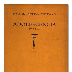 Libros de segunda mano: OTERO PEDRAYO (RAMÓN).– ADOLESCENCIA. NOVELA. BUENOS AIRES, EDITORIAL NOVA, 1944. 1.ª EDICIÓN. Lote 119592436