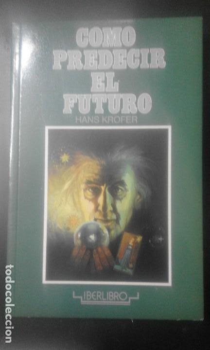 Libros de segunda mano: 1 LIBRO DE ** COMO PREDECIR EL FUTURO ** HANS KROFER - IBERLIBRO 1990 - Foto 1