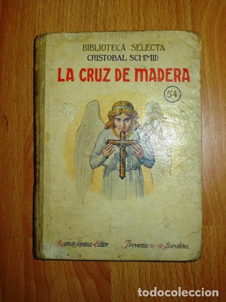 Libros de segunda mano: SCHMID, Crist&oacute;bal. La cruz de madera ; La luci&eacute;rnaga (Biblioteca Selecta ; 54) - Foto 1