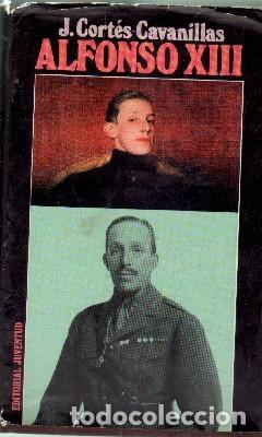 Libros de segunda mano: ALFONSO XIII. CORTES-CAVANILLAS, J. A-MONA-192 - Foto 1