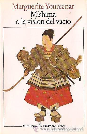 Libros de segunda mano: Mishima o la visi&oacute;n del vac&iacute;o. Marguerite Yourcenar - Foto 1