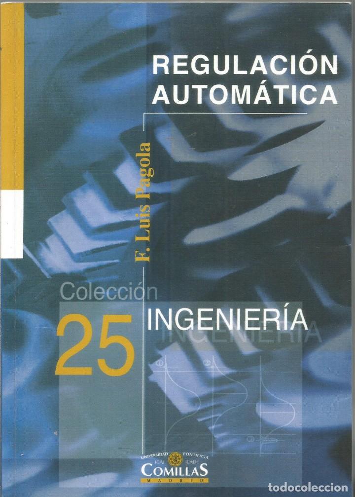 Libros de segunda mano: F. LUIS PAGOLA. REGULACION AUTOMATICA. INGENIERIA. COMILLAS - Foto 1