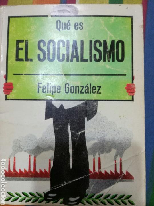 Libros de segunda mano: QU&Eacute; ES EL SOCIALISMO. FELIPE GONZ&Aacute;LEZ. - Foto 1
