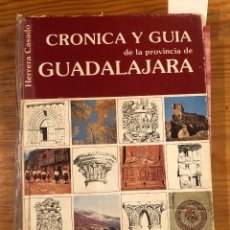 Libros de segunda mano: GUADALAJARA. CRÓNICA Y GUÍA DE LA PROVINCIA(41€)