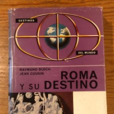 Libros de segunda mano: ROMA Y SU DESTINO(41€)