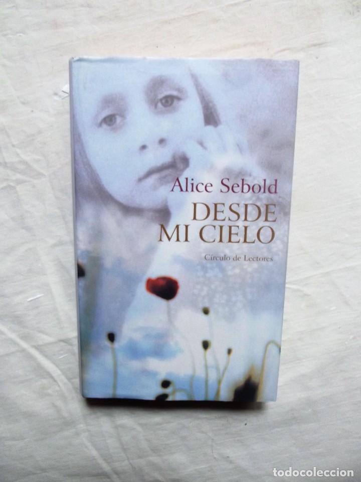 Libros de segunda mano: DESDE MI CIELO DE ALICE SEBOLD - Foto 1