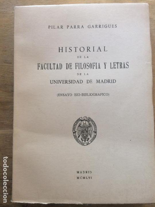 Gebrauchte B&uuml;cher: HISTORIAL DE LA FACULTAD DE FILOSOF&Iacute;A Y LETRAS DE LA UNIVERSIDAD DE MADRID. PILAR PARRA GARRIGUES.