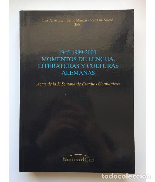 Livres d'occasion: 1945-1989-2000: MOMENTOS DE LENGUA, LITERATURAS Y CULTURAS ALEMANAS. ACOSTA, Luis A. ; MARIZZINI, Be