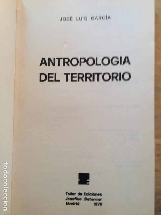Libros de segunda mano: ANTROPOLOG&Iacute;A DEL TERRITORIO. JOS&Eacute; LUIS GARC&Iacute;A. - Foto 3