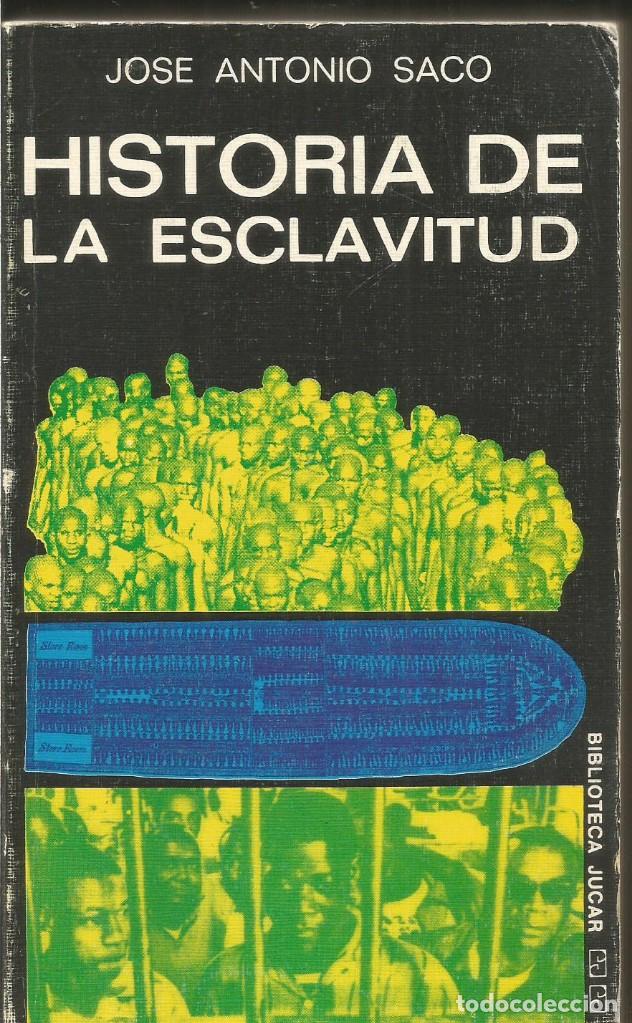 Libros de segunda mano: JOSE ANTONIO SACO. HISTORIA DE LA ESCLAVITUD. JUCAR - Foto 1