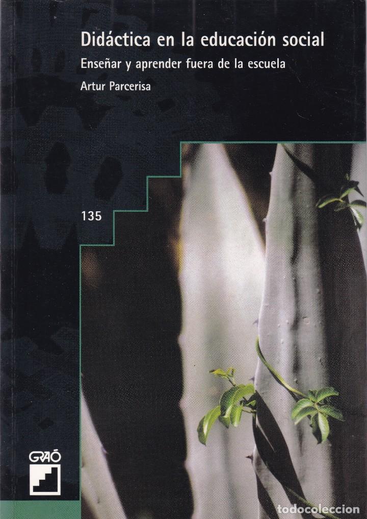 Livres d'occasion: DIDACTICA EN LA EDUCACION SOCIAL - ARTUR PARCERISA - GRA&Oacute; EDITORIAL 2007
