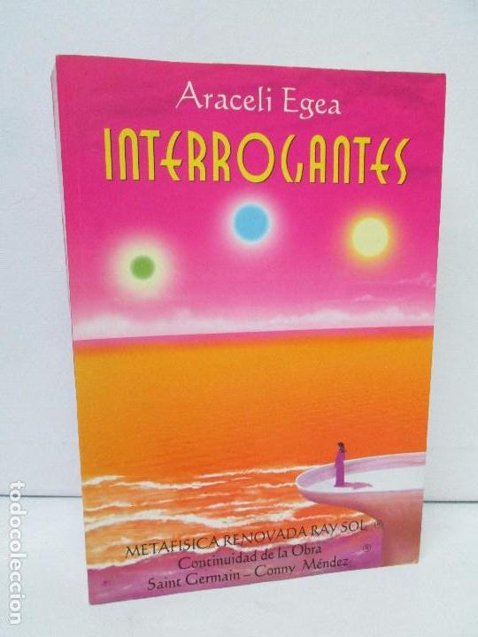 Libros de segunda mano: INTERROGANTES. ARACELI EGEA. METAFISICA RENOVADA RAY SOL. EDITORIAL EX LIBRIS 2004. - Foto 1