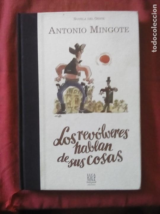 Libros de segunda mano: LOS REVOLVERES HABLAN DE SUS COSAS. ANTONIO MINGOTE - Foto 1