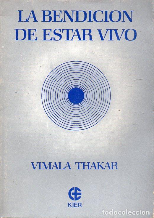 Libros de segunda mano: VIMALA THAKAR : LA BENDICI&Oacute;N DE ESTAR VIVO (KIER, 1985) - Foto 1