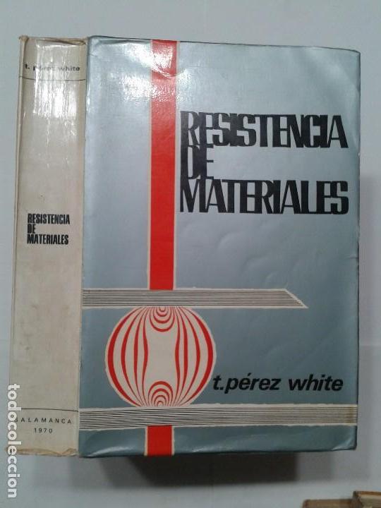 Libros de segunda mano: RESISTENCIA DE MATERIALES 1970 TOM&Aacute;S P&Eacute;REZ WHITE - Foto 1