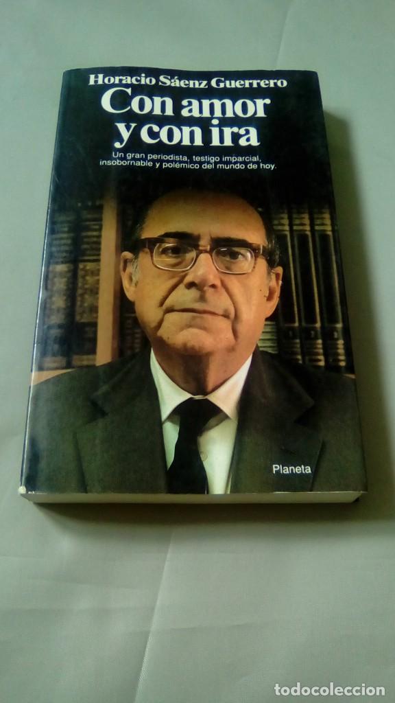 Libros de segunda mano: CON AMOR Y CON IRA.- HORACIO SAENZ GUERRERO - Foto 1
