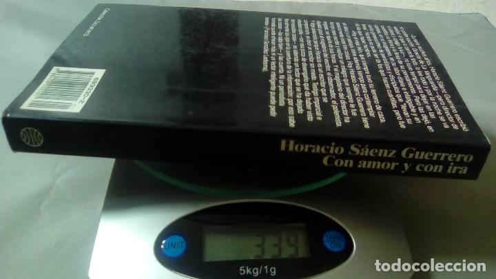 Libros de segunda mano: CON AMOR Y CON IRA.- HORACIO SAENZ GUERRERO - Foto 4