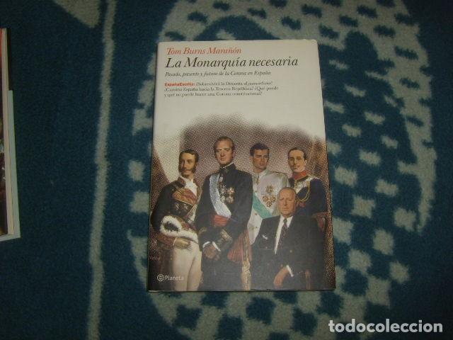 Libros de segunda mano: LA MONARQUIA NECESARIA . TOM BURNS MARA&Ntilde;ON - Foto 1