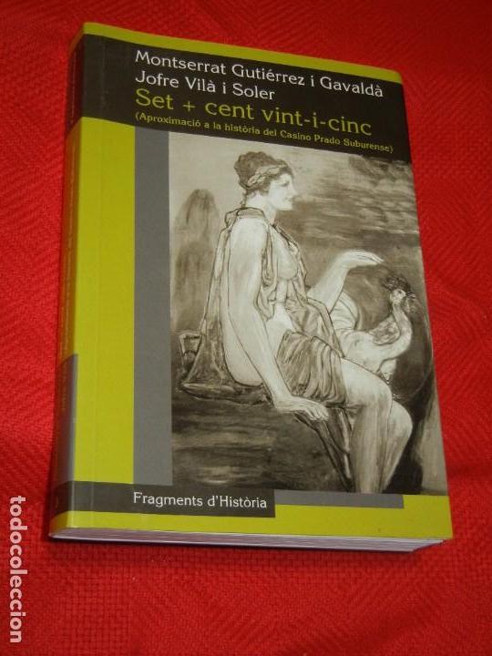 Libros de segunda mano: SITGES: SET + CENT-VINT-I-CINC - HISTORIA CASINO PRADO SUBURENSE - MONTSERRAT GUTIERREZ I JOFRE VILA