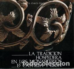 Libros de segunda mano: La Tradici&oacute;n Hospedera en los Monasterios de Castilla y Le&oacute;n, A. Garc&iacute;a Sim&oacute;n - Foto 1