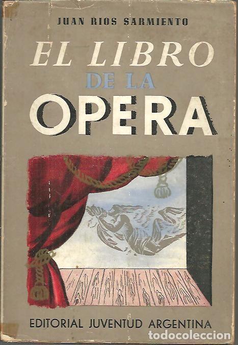 Libros de segunda mano: EL LIBRO DE LA OPERA. - RIOS SARMIENTO, Juan. - Foto 1