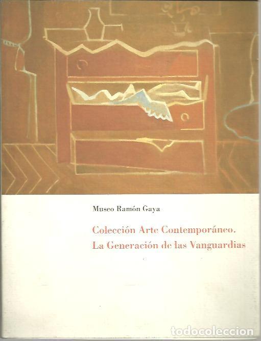 Gebrauchte B&uuml;cher: MUSEO RAMON GAYA. COLECCION ARTE CONTEMPORANEO. LA GENERACION DE LAS VANGUARDIAS. - CATALOGO.