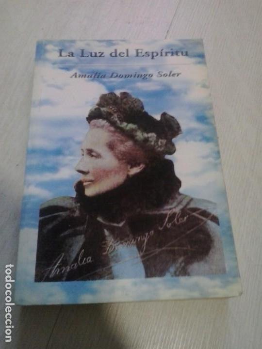 Libros de segunda mano: LA LUZ DEL ESPIRITU AMALIA DOMINGO SOLER . ESPIRITISMO - Foto 1