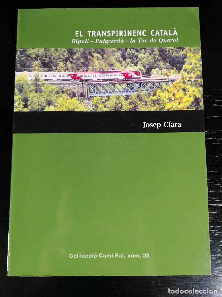 Libros de segunda mano: EL TRANSPIRINENC CATALA - TREN - FERROCARRIL - CATALAN - Foto 1