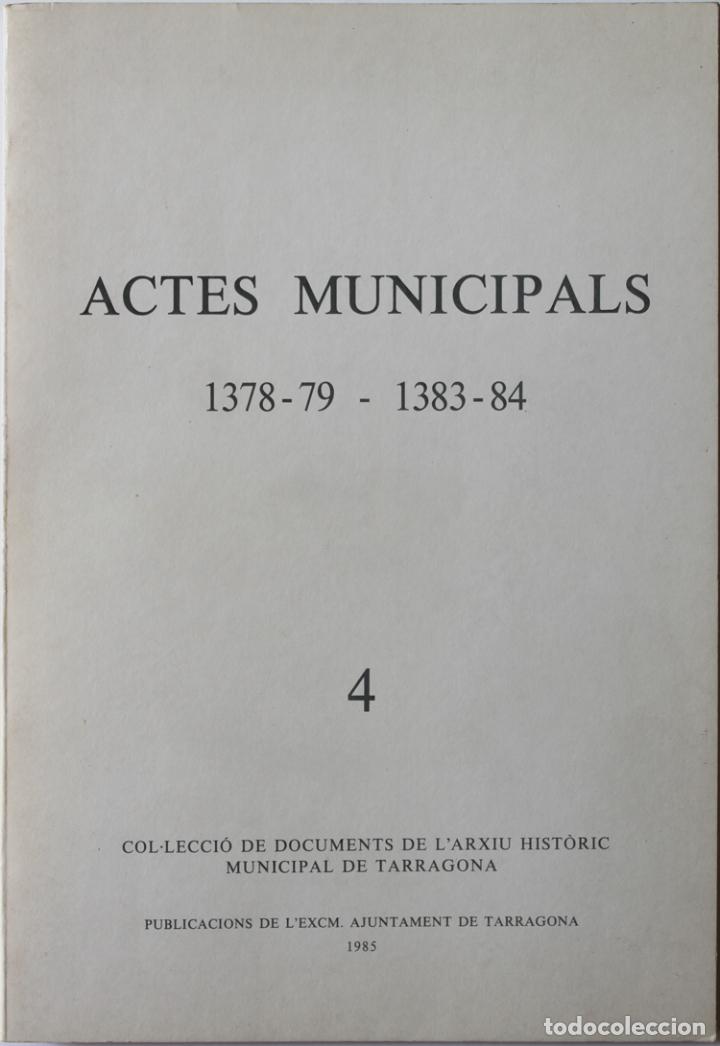 Libros de segunda mano: ACTES MUNICIPALS 1378-79 - 1383-84. Tarragona, 1985. - Foto 1