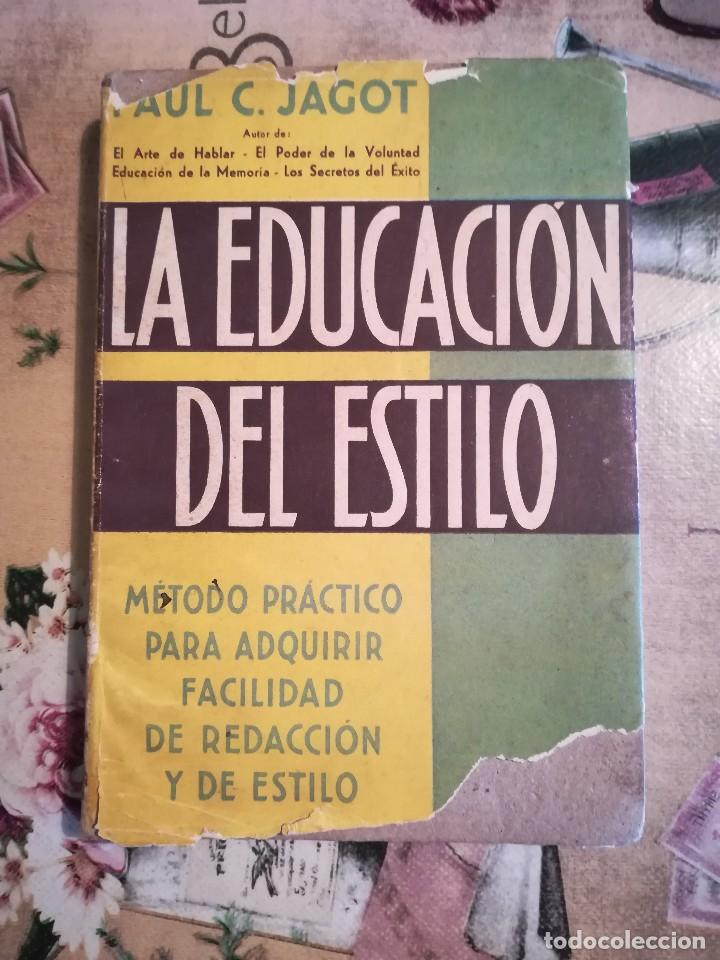 Libros de segunda mano: La educaci&oacute;n del estilo - Paul C. Jagot - 2&ordf; edici&oacute;n 1939 - Foto 1