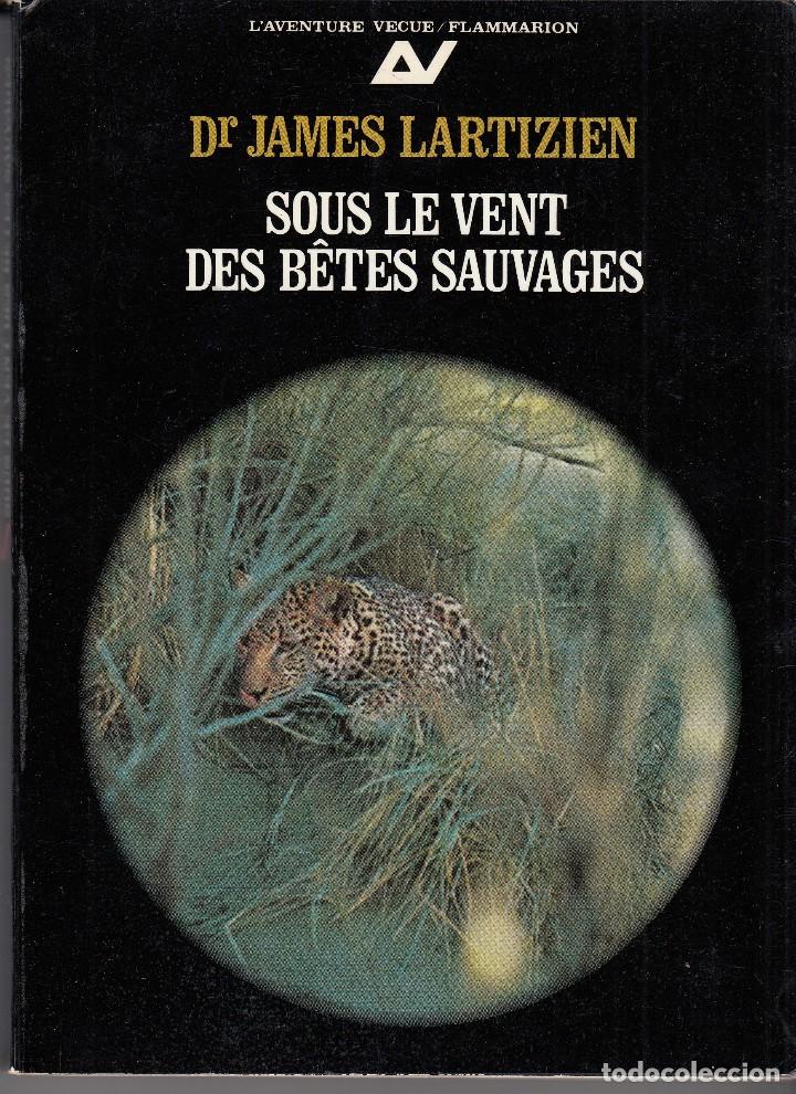 Second hand books: JAMES LARTIZIEN: SOUS LE VENT DES B&Ecirc;TES SAUVAGES. PARIS, 1967. CAZA