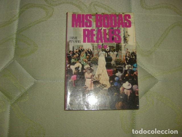 Libros de segunda mano: MIS BODAS REALES , JAIME PE&Ntilde;AFIEL - Foto 1