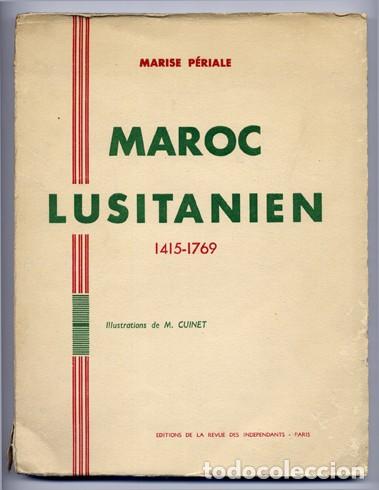Libri di seconda mano: P&Eacute;RIALE, Marise. Maroc Lusitanien (1415-1769). 1938.