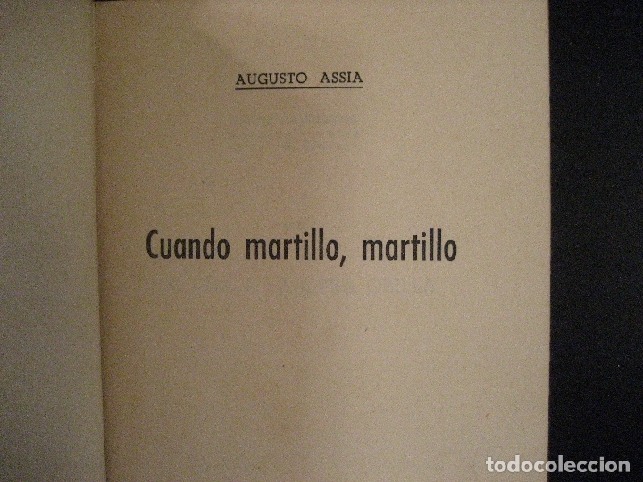 Libros de segunda mano: CUANDO MARTILLO, MARTILLO. AUGUSTO ASSIA. EDICIONES MERCEDES. 1&ordf; ED. 1947 - Foto 3