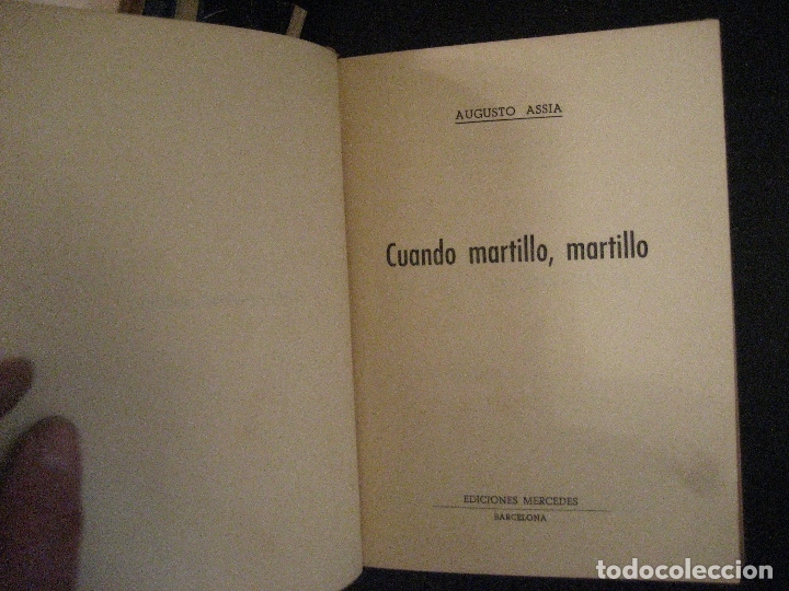 Libros de segunda mano: CUANDO MARTILLO, MARTILLO. AUGUSTO ASSIA. EDICIONES MERCEDES. 1&ordf; ED. 1947 - Foto 4
