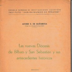 Libros de segunda mano: LAS NUEVAS DIÓCESIS DE BILBAO Y SAN SEBASTIÁN Y SUS ANTECEDENTES HISTÓRICOS (1951) SIN USAR