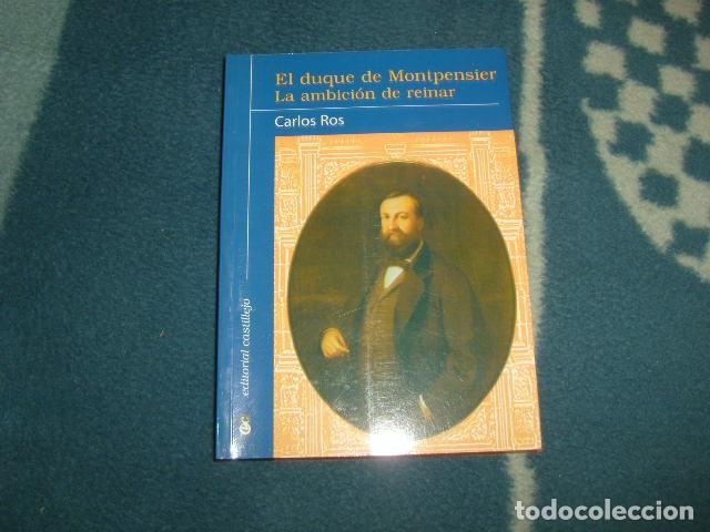 Libros de segunda mano: EL DUQUE DE MONTPENSIER , LA AMBICION DE REINAR . CARLOS ROS - Foto 1