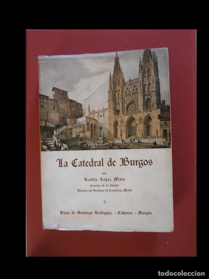 Libros de segunda mano: La catedral de Burgos. Te&oacute;filo L&oacute;pez Mata - Foto 1
