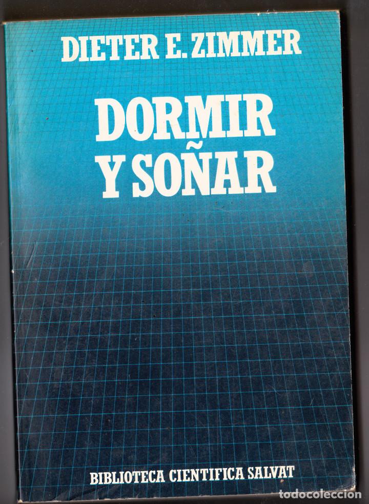 Libros de segunda mano: DORMIR Y SO&Ntilde;AR - DIETER E. ZIMMER -BIBLIOTECA CIENT&Iacute;FICA SALVAT - Foto 1