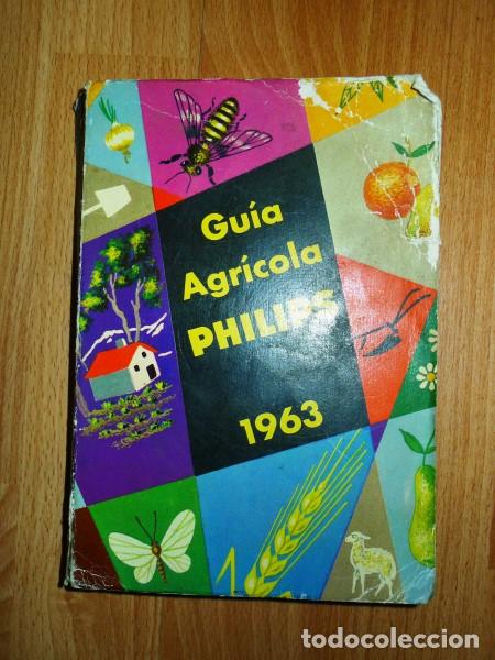 Libros de segunda mano: GU&Iacute;A AGR&Iacute;COLA PHILIPS : 1963 - Foto 1