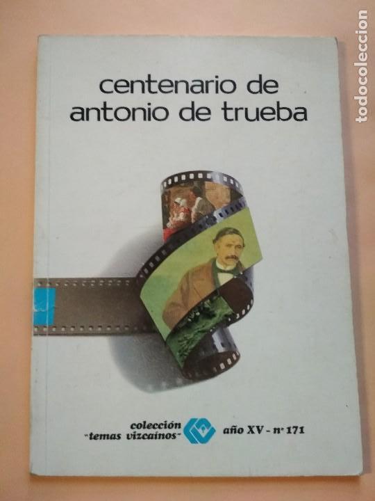 Libros de segunda mano: CENTENARIO DE ANTONIO TRUEBA - COLECCI&Oacute;N TEMAS VIZCAINOS - Foto 1