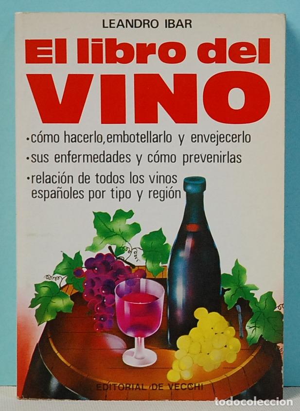 Libros de segunda mano: LEANDRO IBAR. EL LIBRO DEL VINO. EDITORIAL DE VECCHI.1982 - Foto 1