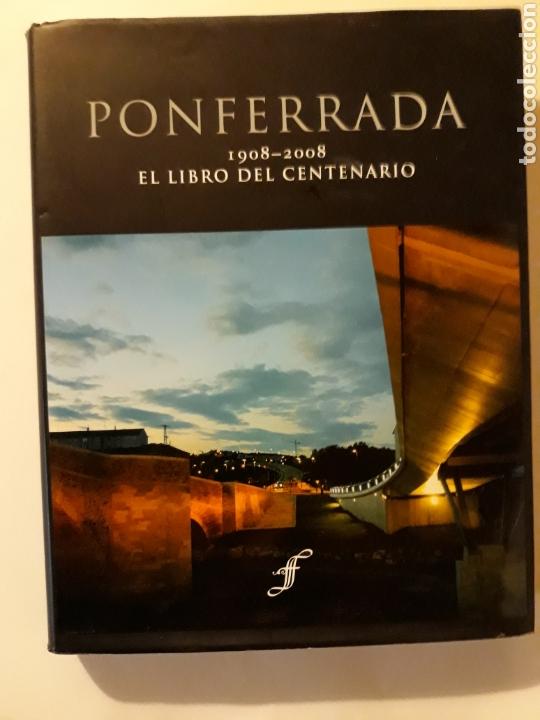 Libros de segunda mano: Libros Le&oacute;n - Ponferrada 1908 - 2008 el libro del Centenario Vicente Fern&aacute;ndez - Foto 1
