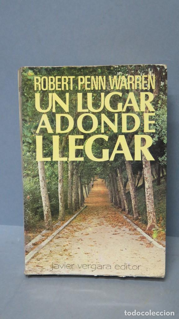 Libros de segunda mano: UN LUGAR ADONDE LLEGAR. ROBERT PENN WARREN - Foto 1