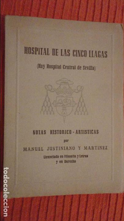 Libros de segunda mano: MANUEL JUSTINIANO MARTINEZ. HOSPITAL DE LAS CINCO LLAGAS.NOTAS. FIRMADO POR AUTOR. SEVILLA 1954