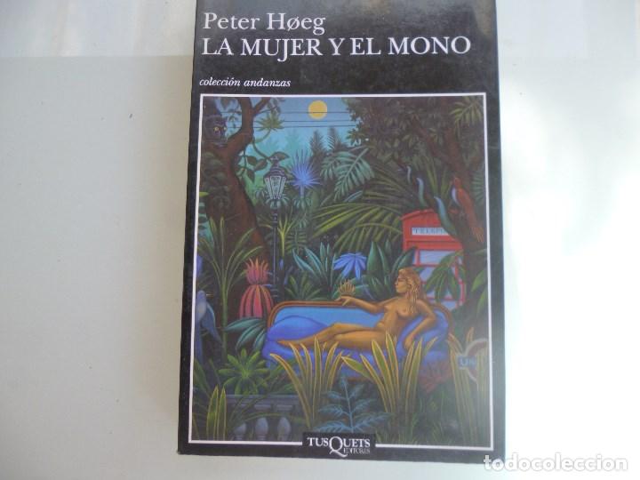 Libros de segunda mano: LA MUJER Y EL MONO PETER HOEG EDIT TUSQUETS A&Ntilde;O 1998 - Foto 1